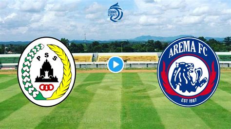 live streaming pss vs arema fc